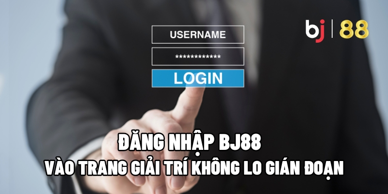 Đăng Nhập BJ88 - Vào Trang Giải Trí Không Lo Gián Đoạn - Kivo168 Đăng Nhập BJ88 - Vào Trang Giải Trí Không Lo Gián Đoạn - Kivo168