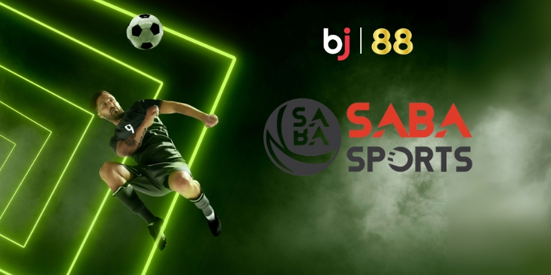 Thể Thao Saba – Sự Lựa Chọn Hàng Đầu Cho Tín Đồ Cá Cược Tại BJ88 - Kivo168