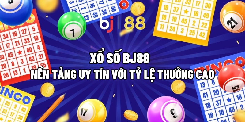 Xổ Số BJ88 : Nền Tảng Uy Tín Với Tỷ Lệ Thưởng Cao - Kivo168